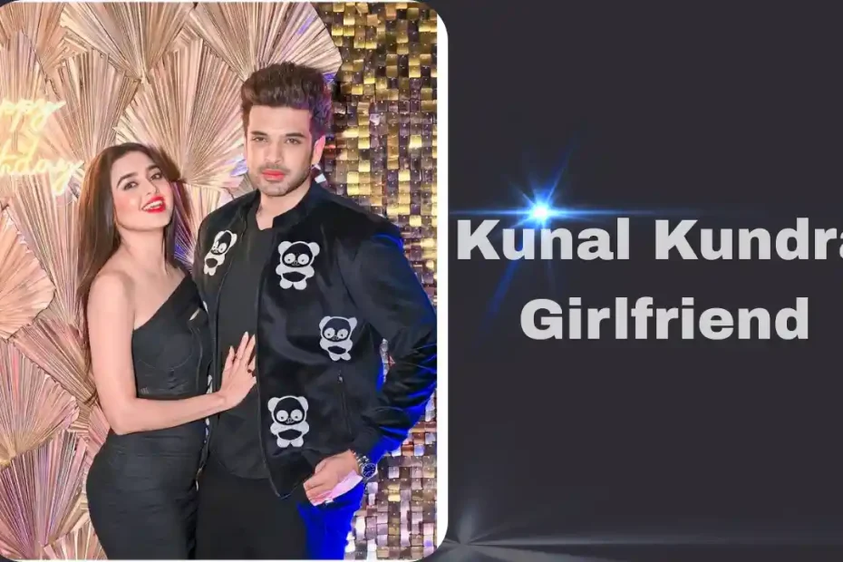 Kunal Kundra Girlfriend
