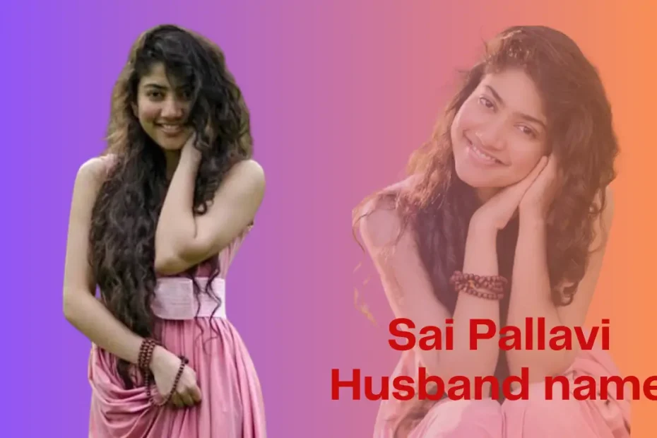 Sai Pallavi Husband name