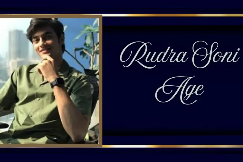 Rudra Soni Age