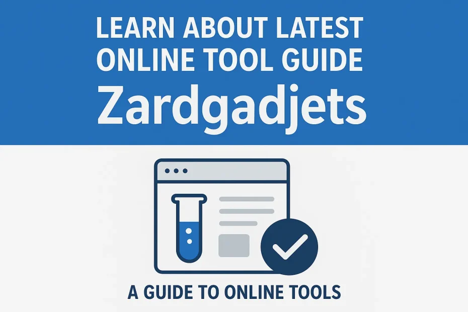 Learn About Latest Online Tool Guide Zardgadjets!