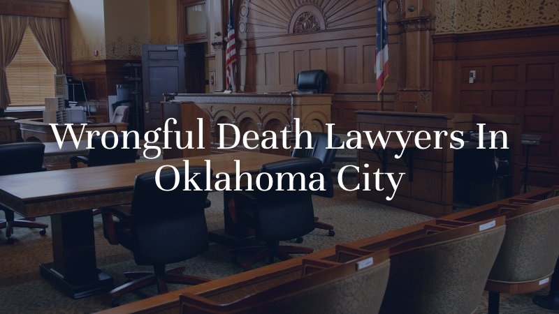 wrongful death attorney in Oklahoma City